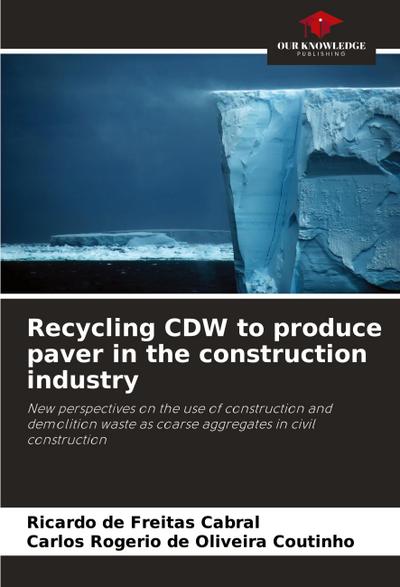 Recycling CDW to produce paver in the construction industry