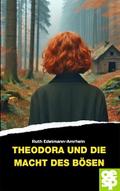Theodora und die Macht des Bösen