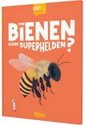 Sind Bienen kleine Superhelden?