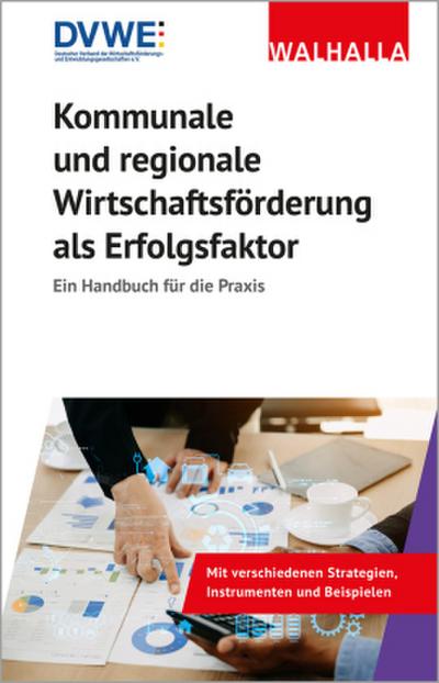 Kommunale und regionale Wirtschaftsförderung als Erfolgsfaktor