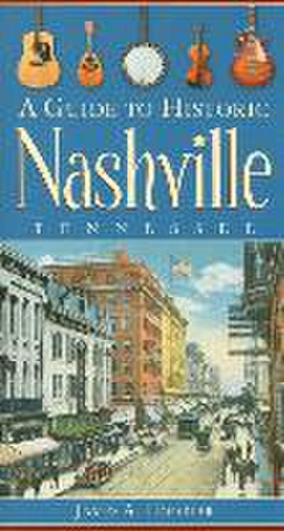 A Guide to Historic Nashville, Tennessee