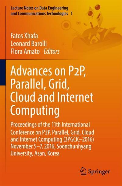 Advances on P2P, Parallel, Grid, Cloud and Internet Computing