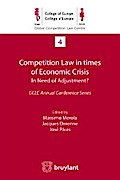 Competition Law in times of Economic Crisis : in Need of Adjustment ?