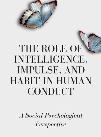 Russell, L: Role of Intelligence, Impulse, and Habit in Huma