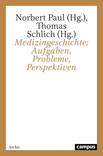 Medizingeschichte: Aufgaben, Probleme, Perspektiven