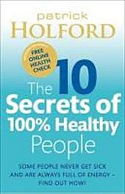 The 10 Secrets Of 100% Healthy People