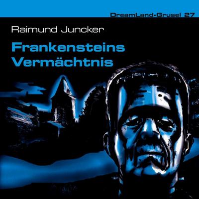 Dreamland Grusel - Frankensteins Vermächtnis, 1 Audio-CD