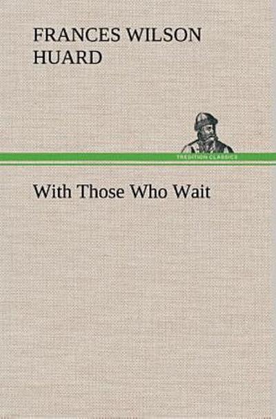 With Those Who Wait
