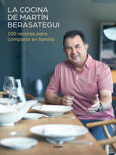 La cocina de Martín Berasategui : 100 recetas para compartir en familia