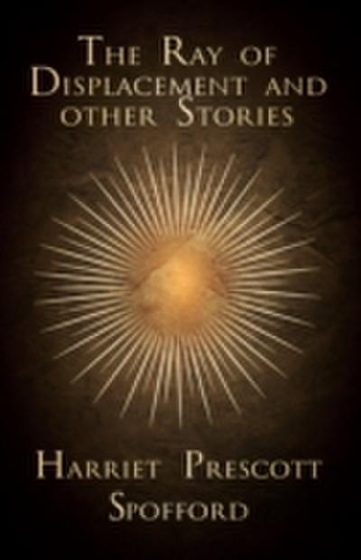 Ray of Displacement and other Stories