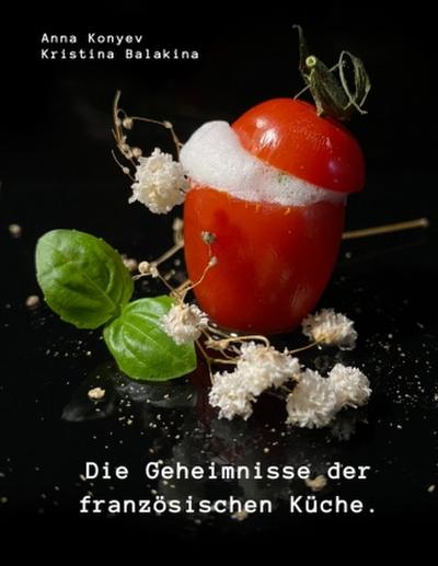 Die Geheimnisse der französischen Küche.