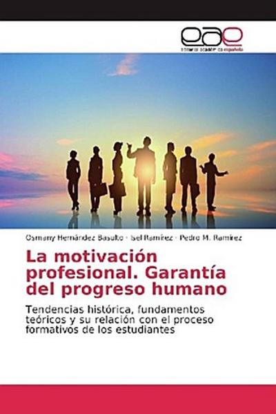 La motivación profesional. Garantía del progreso humano