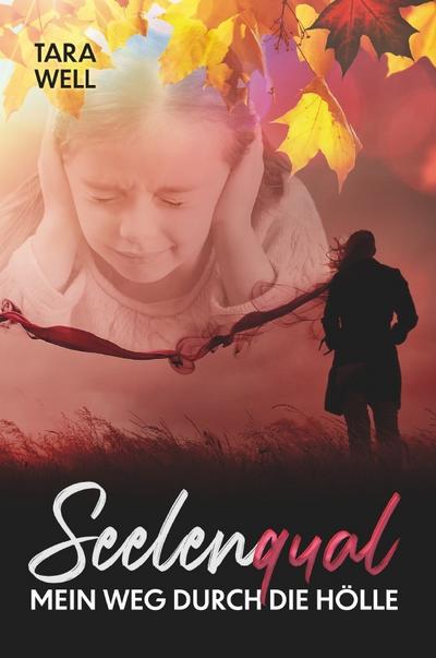 Seelenqual - Mein Weg durch die Hölle