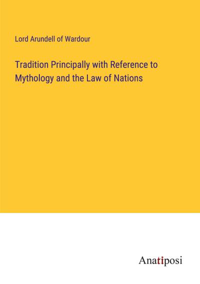 Tradition Principally with Reference to Mythology and the Law of Nations
