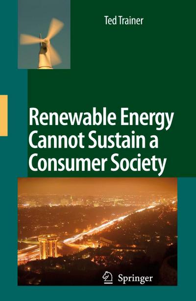 Renewable Energy Cannot Sustain a Consumer Society