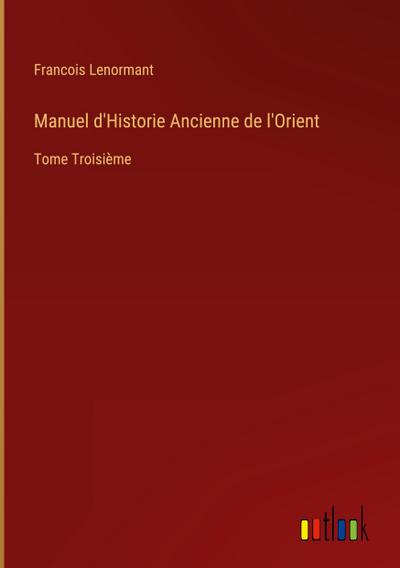 Manuel d’Historie Ancienne de l’Orient