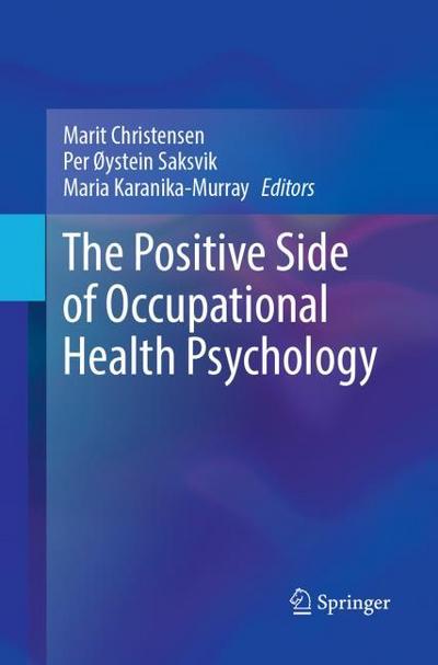 The Positive Side of Occupational Health Psychology