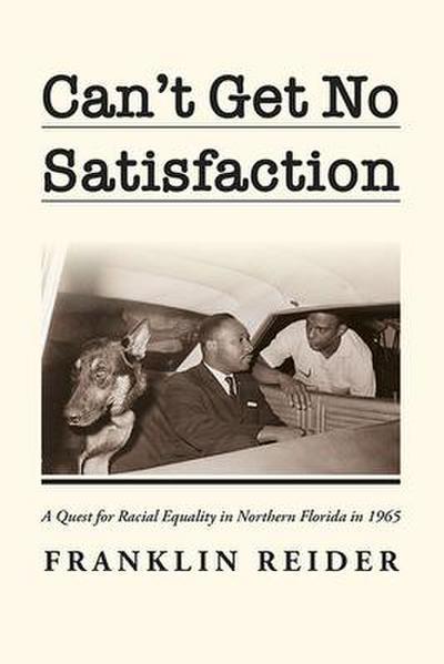 Can’t Get No Satisfaction: A Quest for Racial Equality in Northern Florida in 1965