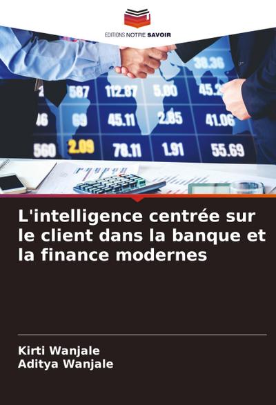 L’intelligence centrée sur le client dans la banque et la finance modernes