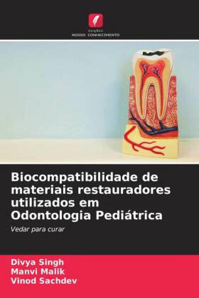 Biocompatibilidade de materiais restauradores utilizados em Odontologia Pediátrica
