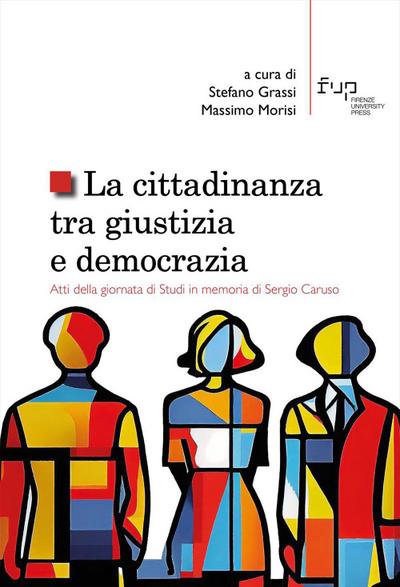 La cittadinanza tra giustizia e democrazia. Atti della giorn