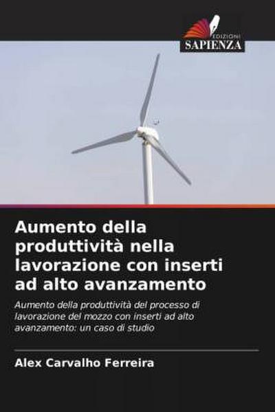 Aumento della produttività nella lavorazione con inserti ad alto avanzamento