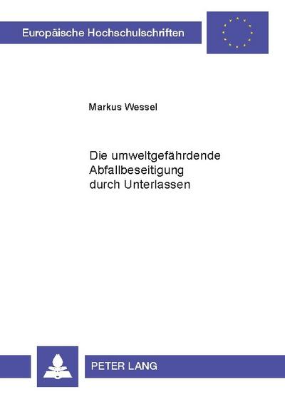 Die umweltgefährdende Abfallbeseitigung durch Unterlassen