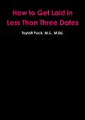 How to Get Laid in Less Than Three Dates