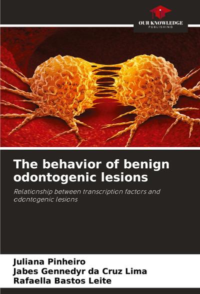 The behavior of benign odontogenic lesions