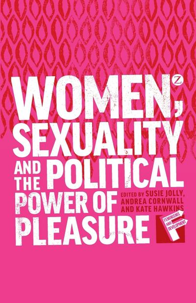 Women, Sexuality and the Political Power of Pleasure