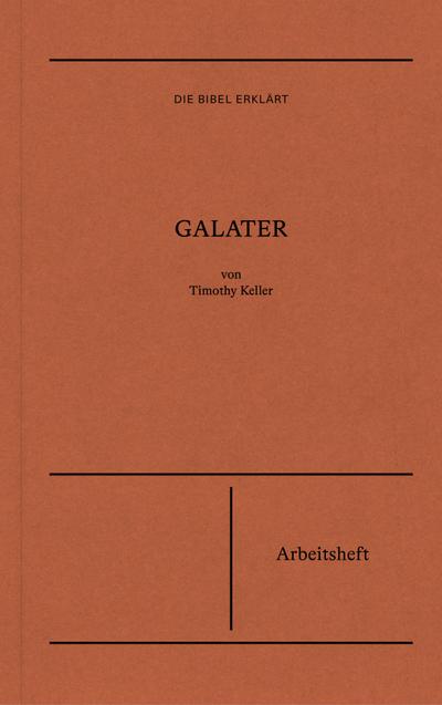 Die Bibel erklärt: Galater (Arbeitsheft)