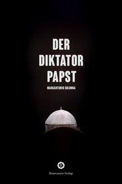Der Diktator-Papst