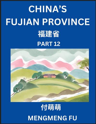 China’s Fujian Province (Part 12)- Learn Chinese Characters, Words, Phrases with Chinese Names, Surnames and Geography
