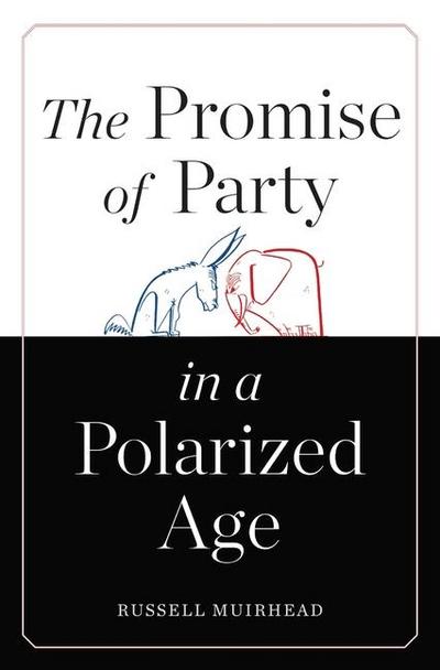 The Promise of Party in a Polarized Age
