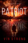 Patriot Rising (A Zack Force Action Thriller—Book 3)