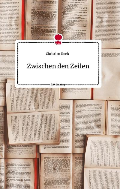 Zwischen den Zeilen. Life is a Story - story.one