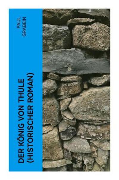 Der König von Thule (Historischer Roman)
