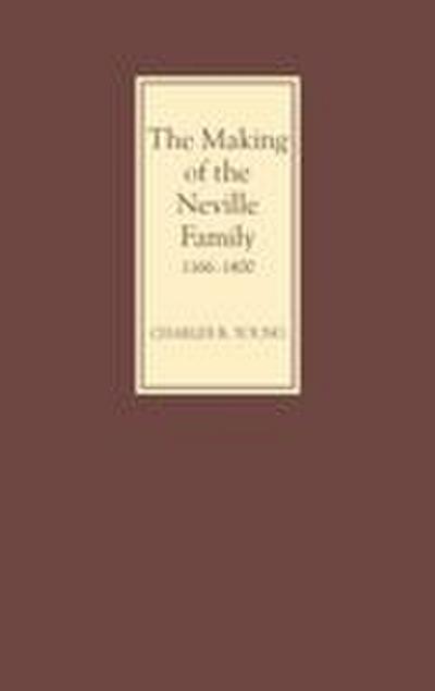 The Making of the Neville Family in England, 1166-1400