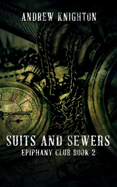 Suits and Sewers: Epiphany Club Book 2