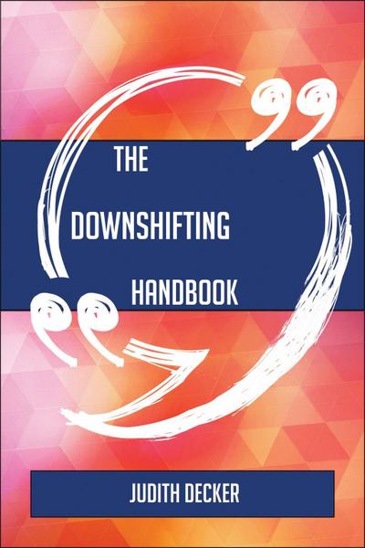 The Downshifting Handbook - Everything You Need To Know About Downshifting