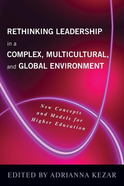 Rethinking Leadership in a Complex, Multicultural, and Global Environment