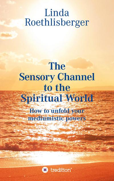 The Sensory Channel to the Spiritual World