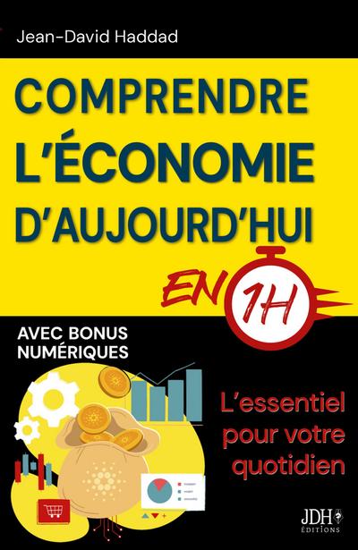 Comprendre l’économie d’aujourd’hui en 1h