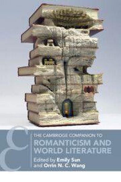 The Cambridge Companion to Romanticism and World Literature