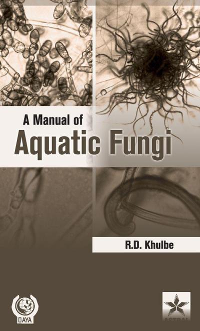 A Manual of Aquatic Fungi