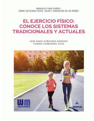 El ejercicio físico: Conoce los sistemas tradicionales y actuales
