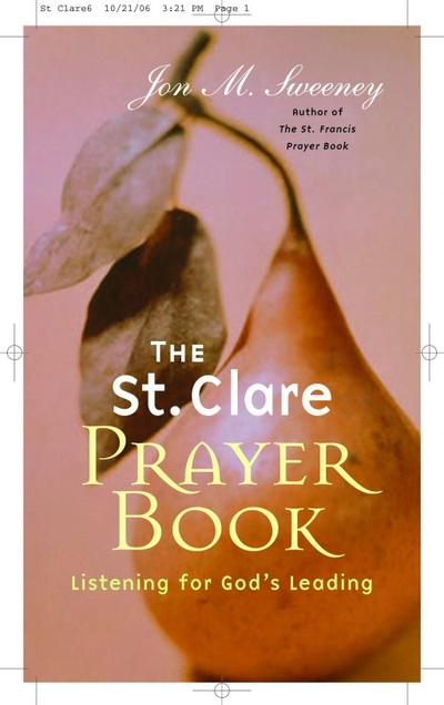 The St. Clare Prayer Book: Listening for God’s Leading