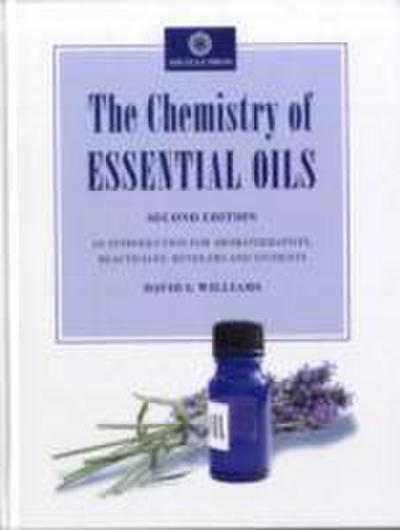 The Chemistry of Essential Oils - David G Williams