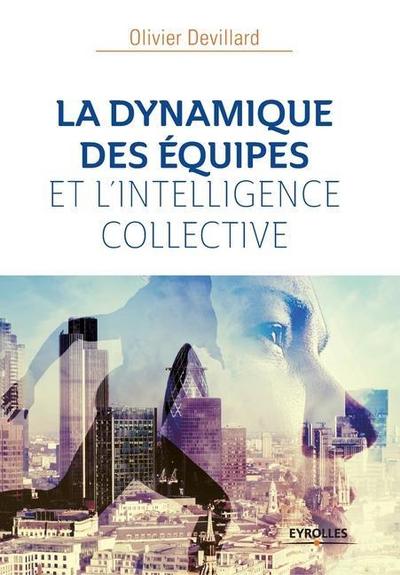 LA DYNAMIQUE Des ÉQUIPES ET l’INTELLIGENCE COLLECTIVE