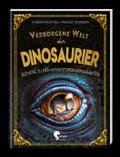 Verborgene Welt der Dinosaurier